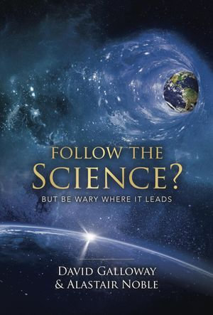 Follow the Science? - David Galloway