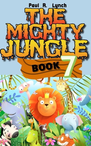 The Mighty Jungle : The Mighty Jungle, #7 - Paul A. Lynch