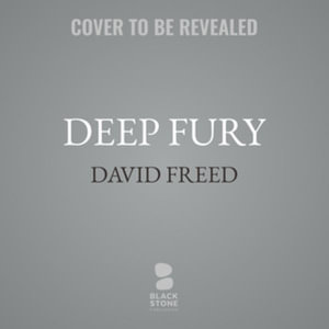 Deep Fury : A Cordell Logan Mystery - David Freed