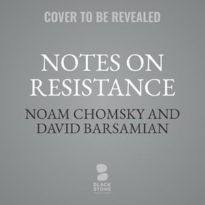 Notes on Resistance : Library Edition - David Barsamian