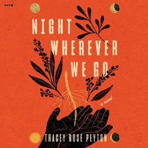 Night Wherever We Go - Tracey Rose Peyton