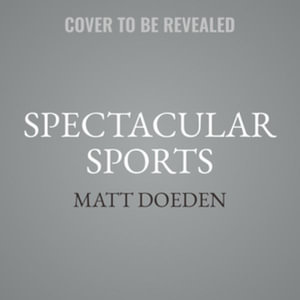 Spectacular Sports : Spectacular Sports - Matt Doeden