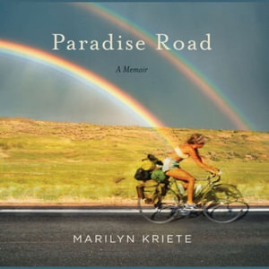 Paradise Road : A Memoir - Marilyn Kriete