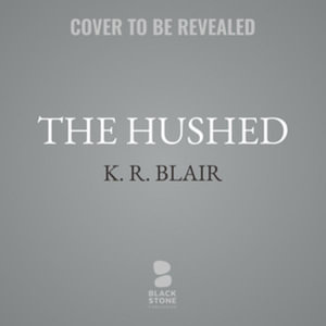 The Hushed : Library Edition - Katharyn Blair