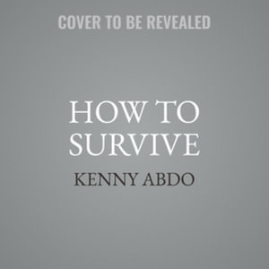 How to Survive : Books Out Loud Collection - Library Edition - Kenny Abdo