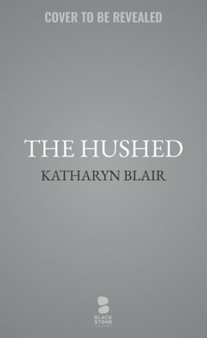 The Hushed - K. R. Blair