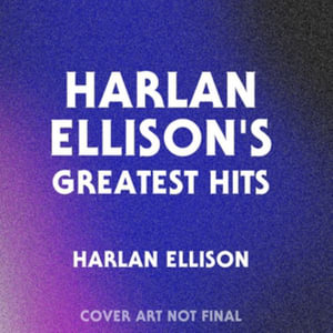 Greatest Hits : Library Edition - Harlan Ellison