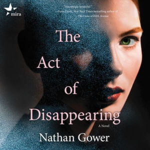 The Act of Disappearing : Library Edition - Nathan Gower