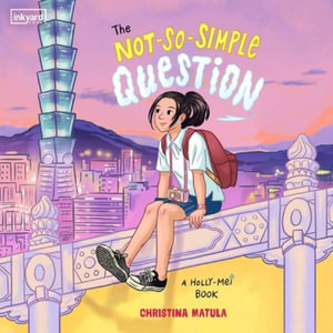 The Not-So-Simple Question : Holly-mei - Christina Matula