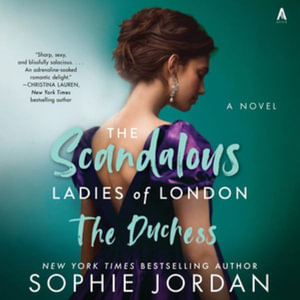 The Duchess : The Scandalous Ladies of London - Library Edition - Sophie Jordan