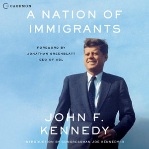 A Nation of Immigrants - John F. Kennedy