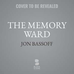 The Memory Ward - Jon Bassoff