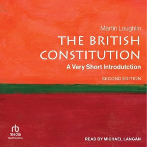 The British Constitution : A Very Short Introduction, Second Edition - Martin Loughlin