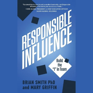 Responsible Influence : Build the I in Team - Brian Smith