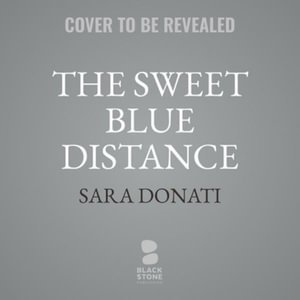 The Sweet Blue Distance - Sara Donati