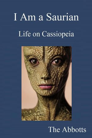I Am a Saurian - Life on Cassiopeia : Life on Cassiopeia - The Abbotts