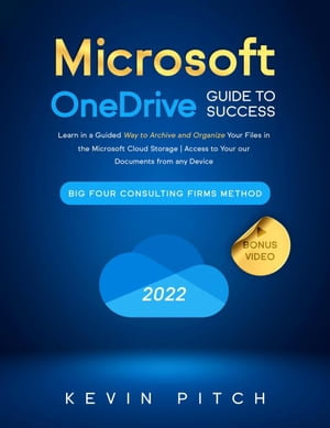 Microsoft OneDrive Guide to Success: Streamlining Your Workflow and Data Management with the MS Cloud Storage : Career Elevator, #7 - Kevin Pitch