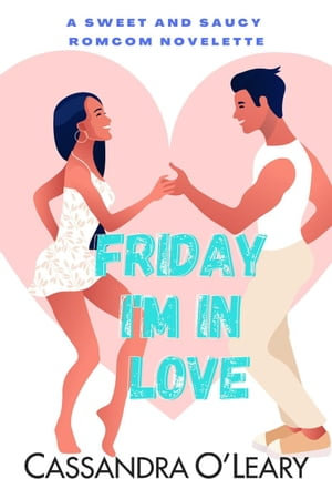 Friday I'm In Love - Cassandra O'Leary