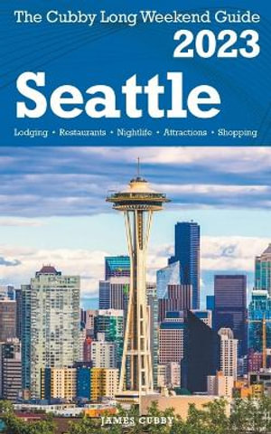 Seattle - The Cubby 2023 Long Weekend Guide - James Cubby