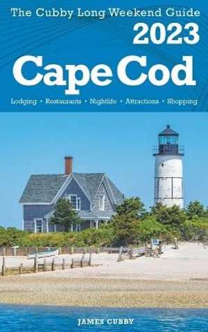 Cape Cod - The Cubby 2023 Long Weekend Guide - James Cubby