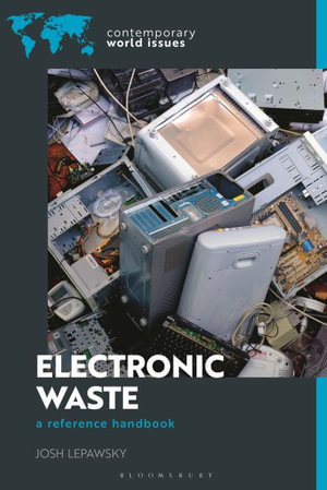 Electronic Waste : A Reference Handbook - Josh  Lepawsky