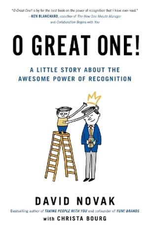 O Great One! : A Little Story About the Awesome Power of Recognition