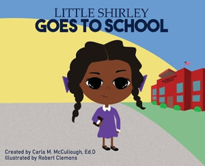 Little Shirley Goes to School - Carla M. McCullough