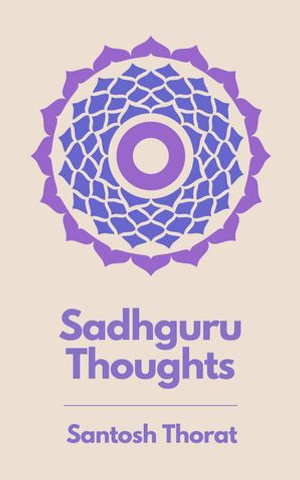 Sadhguru Thoughts : First Series, #1 - santosh thorat