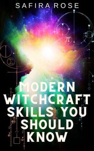 Modern Witchcraft Skills You Should Know - Safira Rose