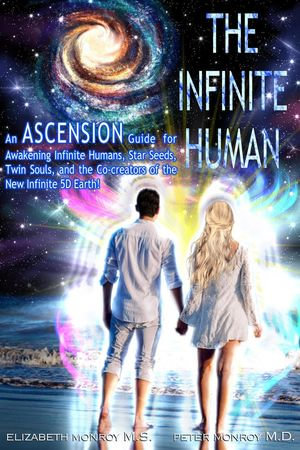 The Infinite Human : Ascension Books, #1 - Peter Monroy M.D.