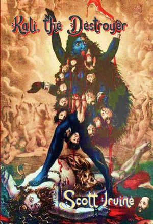 Kali : The Divine Dark Feminine, #5 - Scott Irvine