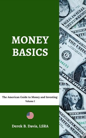 Money Basics: The American Guide to Money and Investing : The American Guide to Money and Investing