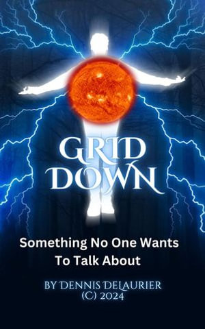 Grid Down USA - Dennis DeLaurier