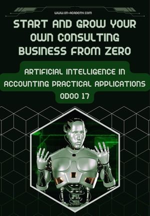 Start And Grow Your Own ‎Consulting Business From Zero: ‎Artificial Intelligence in ‎Accounting Practical ‎Applications Odoo 17‎ : odoo consultations, #1.1 - DR.Abdelghany.fouad