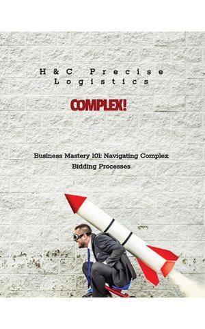 Business Mastery 101: Navigating Complex Bidding Processes : Business Mastery, #101 - H&C Precise Logistics LLC