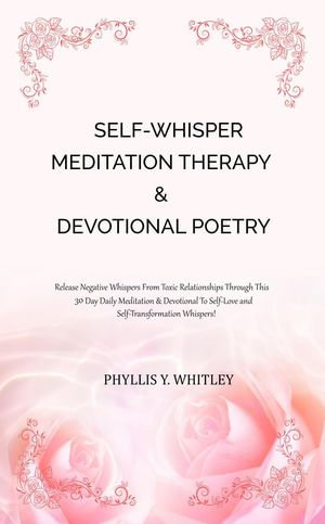 Self-Whisper Meditation Therapy & Devotional Poetry - Phyllis Y. Whitley