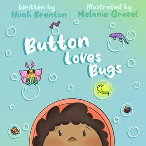 Button Loves Bugs - Noah Brenton