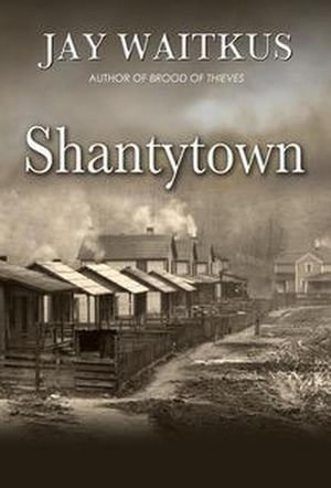 Shantytown - Jay Waitkus