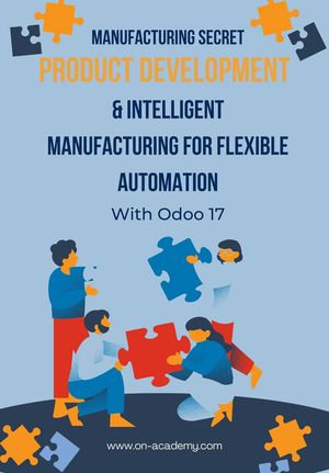 Manufacturing Secret : Product Development and Intelligent Manufacturing For Flexible Automation With Odoo 17 : odoo consultations, #1.1 - DR.Abdelghany.fouad