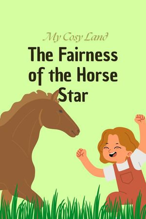 The Fairness of the Horse Star : My Cosy Land - Sarra BBKR