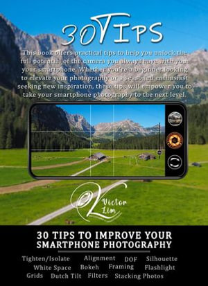 30 Tips to improve your Smartphone Photography : Smartphone Photography, #3 - Victor Lim