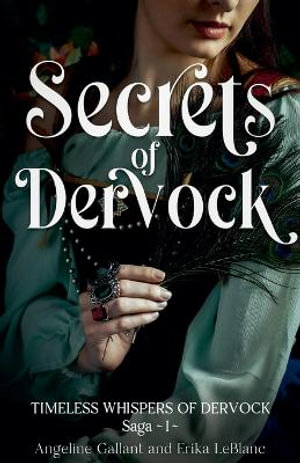 Secrets of Dervock : Timeless Whispers of Dervock Saga - Angeline Gallant