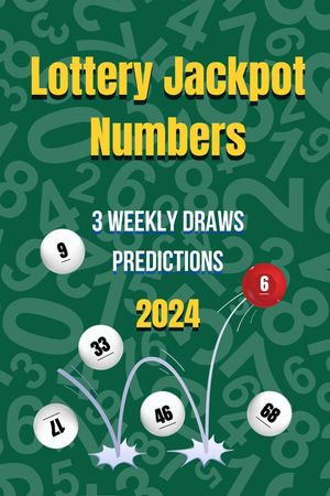 Lottery Jackpot Numbers: 3 Weekly Draws Predictions : Lottery Dreams, #1 - Capture Unfold