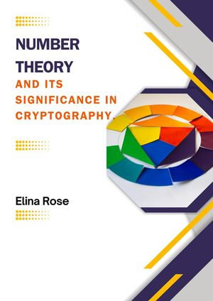 Number Theory and Its Significance in Cryptography - Elina Rose