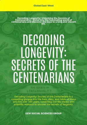 Decoding Longevity : Secrets Of The Centenarians - GEW Social Sciences Group