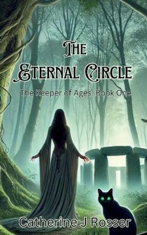 The Eternal Circle : The Keeper of Ages - Catherine J Rosser