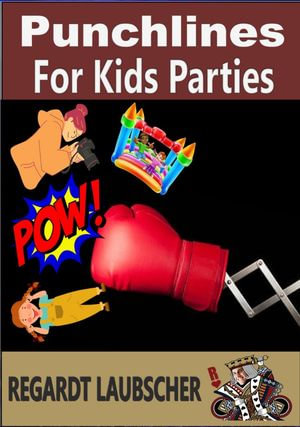 Punchlines for Kids Parties - Regardt Laubscher