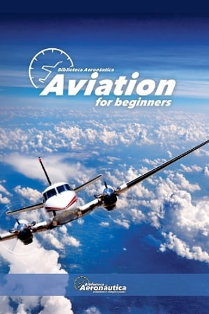 Aviation for beginners : Aviation - Biblioteca AeronÃ¡utica