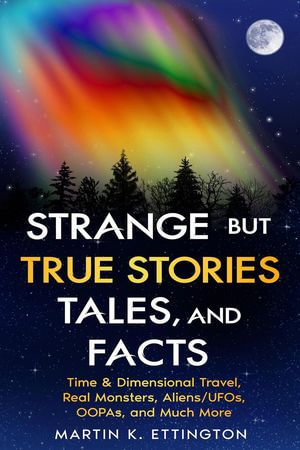 Strange but True Stories, Tales, and Facts - Martin Ettington