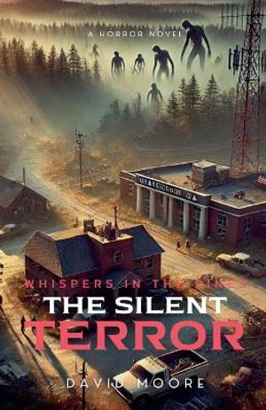 Whispers in the Pines : The Silent Terror - David Moore